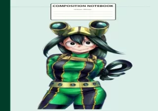 ⭐ READ DOWNLOAD ⭐ Composition Notebook: Tsuyu Asui 100 Lined Pages 6x9 Notebook • Writing