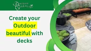 Create your outdoor beautiful with decks  Presentation