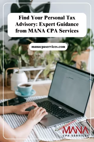 Find Your Personal Tax Advisory: Expert Guidance from MANA CPA Services
