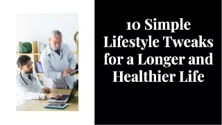10 Easy Lifestyle Changes For a Longer and Healthier Life