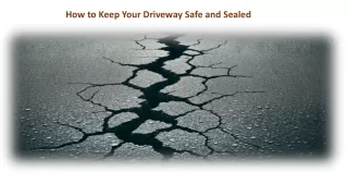 How to Keep Your Driveway Safe and Sealed