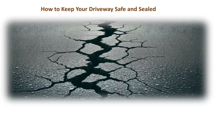 how to keep your driveway safe and sealed