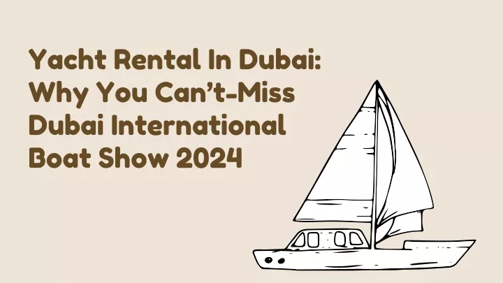 yacht rental in dubai why you can t miss dubai