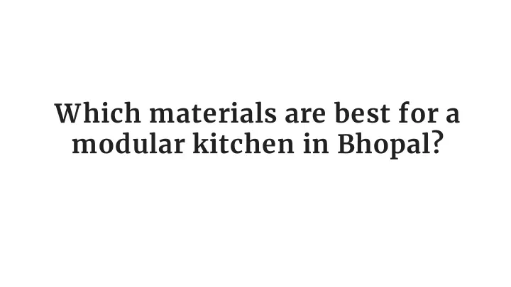 which materials are best for a modular kitchen