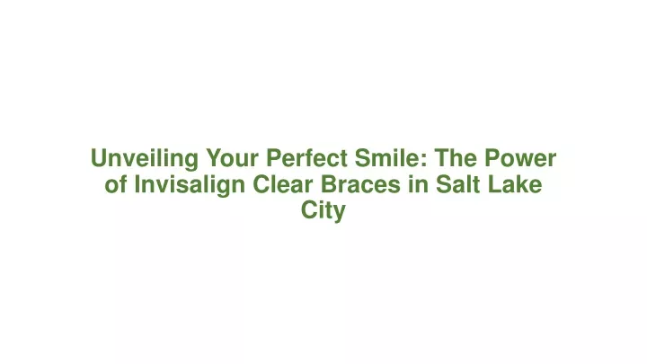unveiling your perfect smile the power