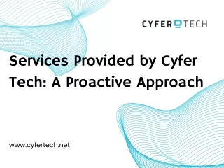 Services Provided by Cyfer Tech A Proactive Approach