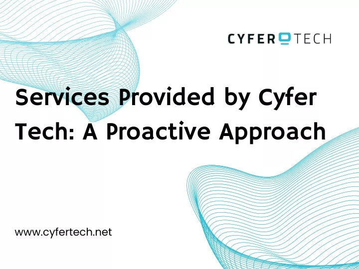 services provided by cyfer tech a proactive