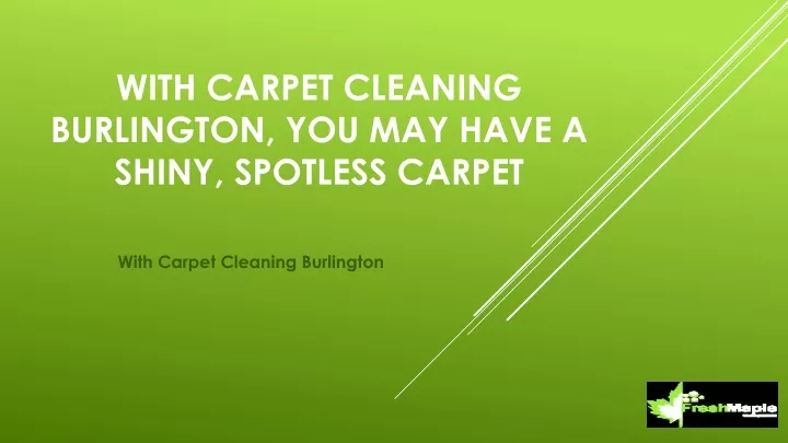 with carpet cleaning burlington you may have a shiny spotless carpet