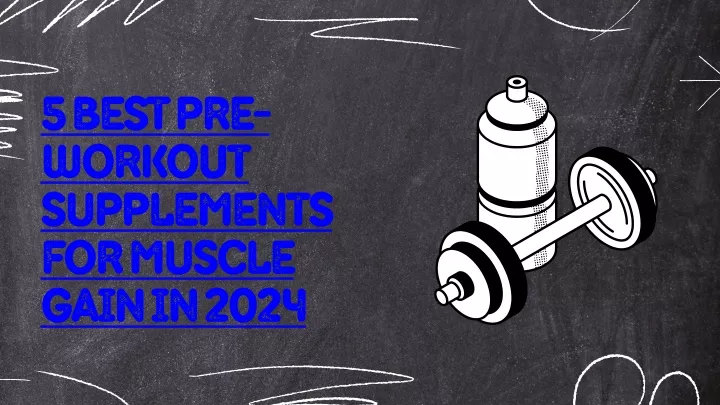 5 best pre workout supplements for muscle gain