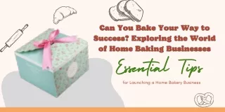 Can You Bake Your Way to Success? Exploring Home Baking Businesses