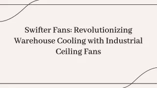 Swifter Fans - Revolutionizing Warehouse Cooling with Industrial Ceiling Fans