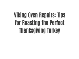Viking Oven Repairs: Tips for Roasting the Perfect Thanksgiving Turkey