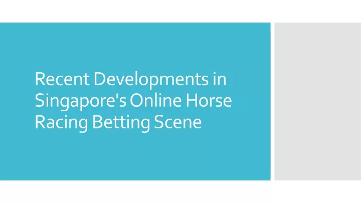 recent developments in singapore s online horse