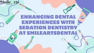 Enhancing Dental Experiences with Sedation Dentistry at SmileArtsDental