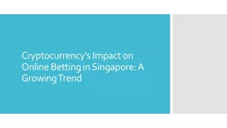 Cryptocurrency's Impact on Online Betting in Singapore: A Growing Trend