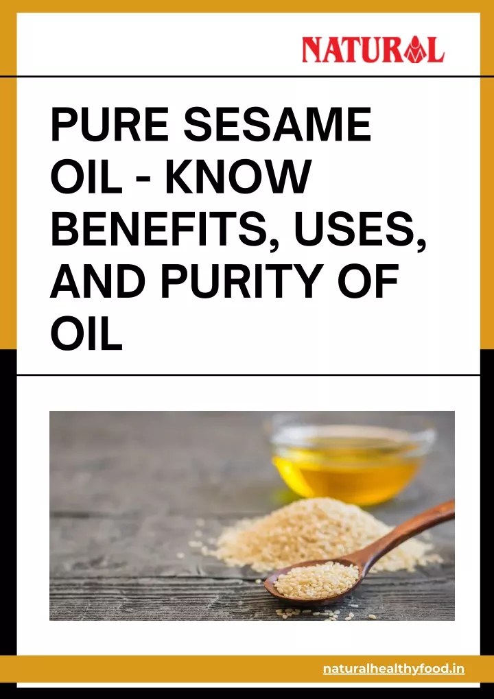 pure sesame oil know benefits uses and purity