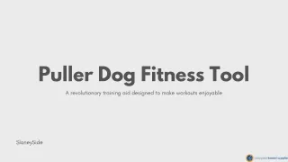 Puller Dog Fitness Tool - Slaneyside Kennels