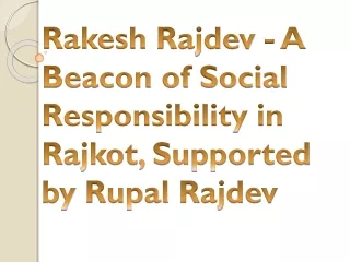 Rakesh Rajdev - A Beacon of Social Responsibility in Rajkot, Supported by Rupal