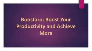 Boostaro: Boost Your Productivity and Achieve More