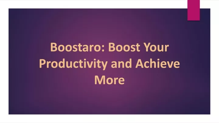 boostaro boost your productivity and achieve more