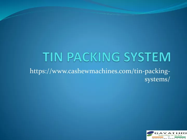 tin packing system