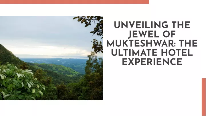unveiling the jewel of mukteshwar the ultimate