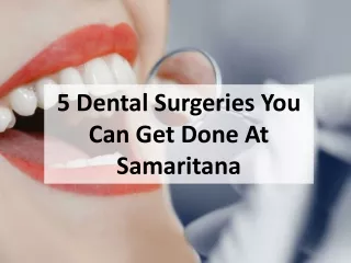 5 Dental Surgeries You Can Get Done At Samaritana