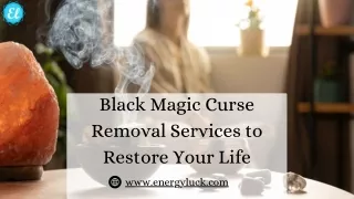 Black Magic Curse Removal Services to Restore Your Life