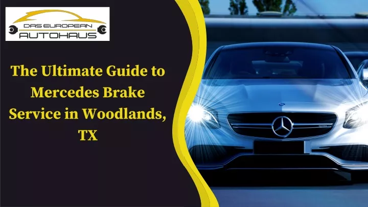 the ultimate guide to mercedes brake service