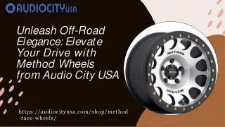 Unleash Off-Road Elegance Elevate Your Drive with Method Wheels from Audio City USA