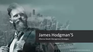 James Hodgman's Effective Wealth Management Strategies