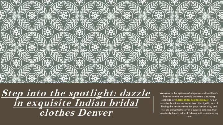 step into the spotlight dazzle in exquisite indian bridal clothes denver