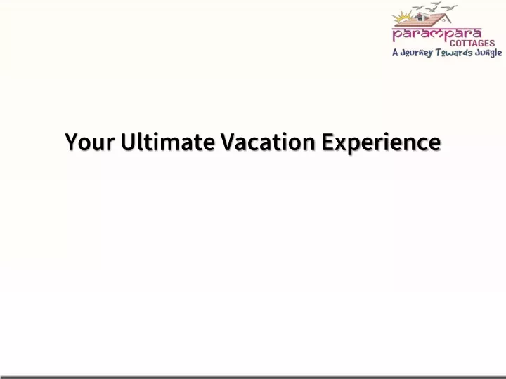 your ultimate vacation experience