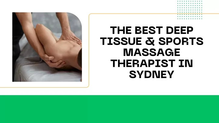 the best deep tissue sports massage therapist