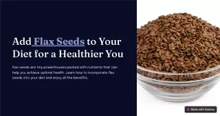 Unveiling the Nutritional Brilliance of Flax Seeds