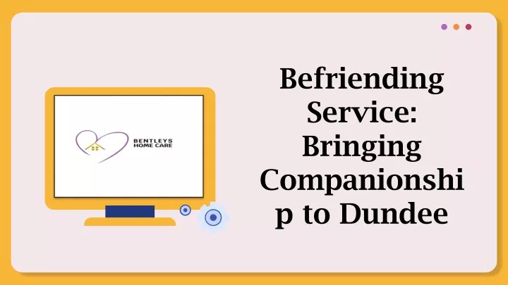 befriending service bringing companionship to dundee