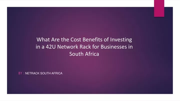 what are the cost benefits of investing in a 42u network rack for businesses in south africa