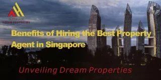 Benefits of Hiring the Best Property Agent in Singapore__