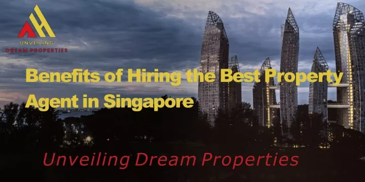 benefits of hiring the best property agent