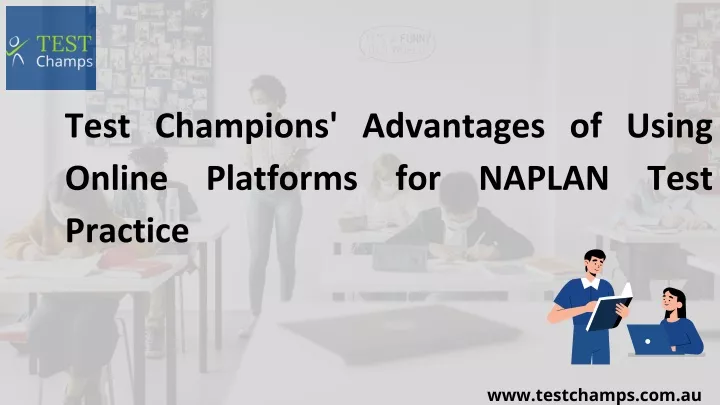 test champions advantages of using online