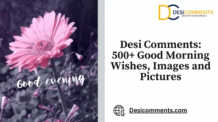 PPT - Desi Comments 500 Good Morning Wishes, Images and Pictures ...