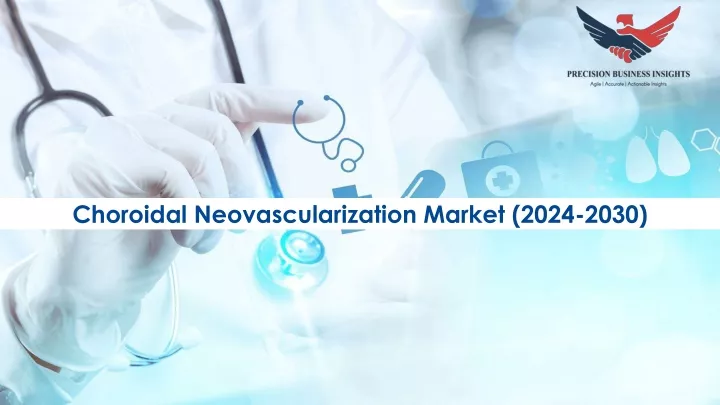 choroidal neovascularization market 2024 2030