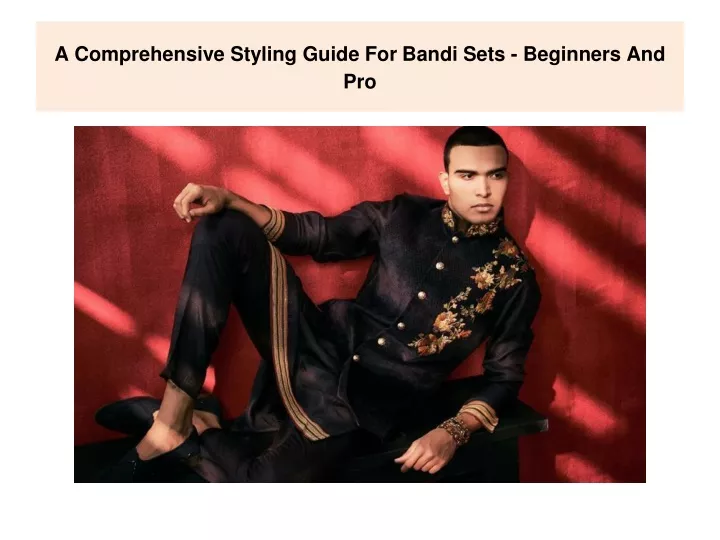 a comprehensive styling guide for bandi sets beginners and pro