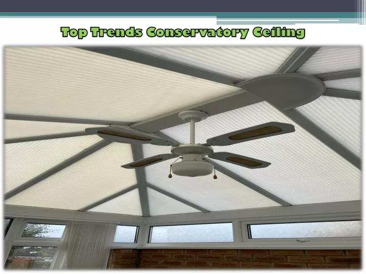 top trends conservatory ceiling