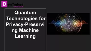 Quantum Technologies for Privacy-Preserving Machine Learning