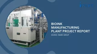 bioink manufacturing plant project report