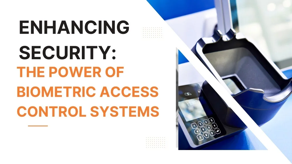 PPT - Enhancing Security: The Power of Biometric Access Control Systems ...