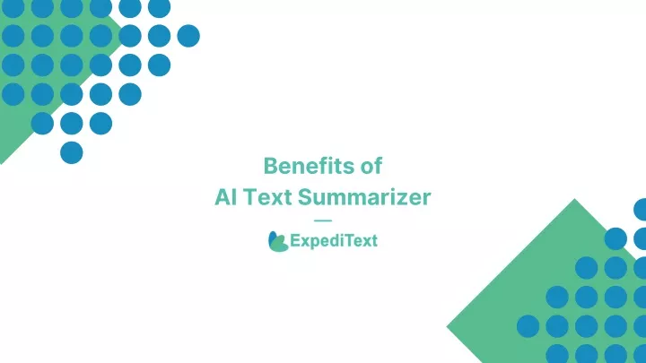 benefits of ai text summarizer