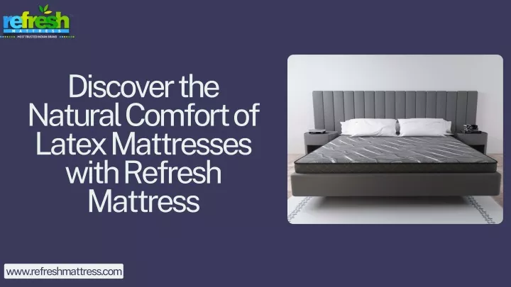discover the natural comfort of latex mattresses