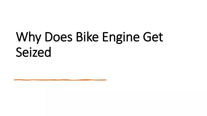 why does bike engine get seized